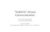 "YUKATA" Driven Communication