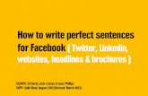 How to write perfect sentences for Facebook (Twitter, Linkedin, websites, headlines, brochures, etc.)