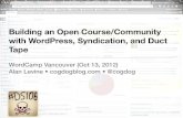 Building an Open Course/Community with WordPress, Syndication, and Duct Tape