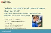 Why is the MOOC environment better than our VLE?