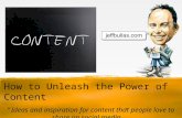 How to Unleash the Power of Content   “Ideas and inspiration for content that people love to share on social media”