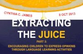 Extracting the Juice (Part 3: Encouraging Children to Express Opinions through Language Learning Activities)