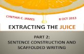 Extracting the Juice (Part 2: Sentence Construction and Scaffolded Writing)
