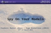 Spy On Your Models, Standard talk at EclipseCon 2011
