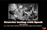 Groovier testing with Spock