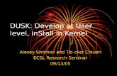 DUSK - Develop at Userland Install into Kernel