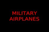 Military  Airplanes