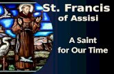 St Francis -  A Saint for Our Time
