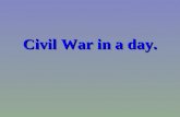 Civil war in a day