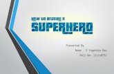 How to become a superhero