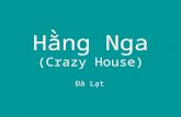 Hằng nga - Crazy House Dalat, Vietnam