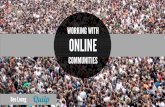 Working with online communities