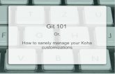 Git 101, or, how to sanely manage your Koha customizations