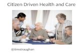 Citizen Driven Health and Care | Tim Straughan | July 2014