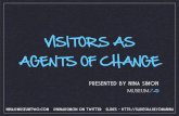 Visitors as Agents of Change
