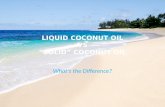 Liquid Coconut Oil vs. "Solid" Coconut Oil