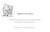 Open Access: What it is and why it is required for scholarly community?