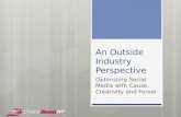 An Outside Industry Perspective: Optimizing Social Media with Cause, Creativity and Fervor