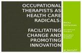 Occupational Therapists as Health Care Radicals