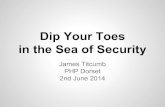 Dip Your Toes in the Sea of Security (PHP Dorset, 2nd June 2014)