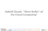 Hybrid Clouds: “Silver Bullet” of the Cloud Computing?