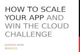 How to scale your app and win the cloud challenge