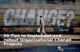 20 Tips to implement and rollout Organisational Change Projects v1.2