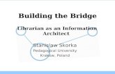 Building the Bridge. Librarian as an Information Architect