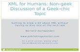 XML for Humans: Non-geek Discussion of a Geek-chic Topic