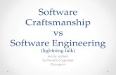 Software Craftsmanship vs Software Engineering (Lightning Talk)