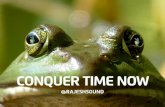 Conquer Time Now