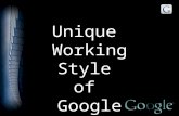 Unique  Working Style  of  Google