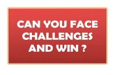 Can You Face  Challenges And Win