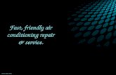Fast, friendly air conditioning repair & service.
