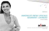 Americas New Upscale Segment: Latinos!
