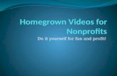 Homegrown videos for nonprofits