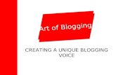 Art of Blogging: Creating a Unique Blogging Voice