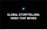 Global Storytelling: Video That Moves