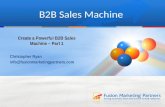 Create a Powerful B2B Sales Machine - Part 1