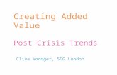 Creating Added Value: Post Crisis Trends