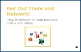 Get out there and network online and offline 2014