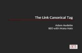 The Link Canonical Tag: Good Guy or Bad Guy? by Adam Audette - SMX Advanced 2009