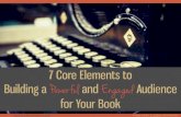 7 Core Elements to Building a Powerful and Engaged Audience for Your Book