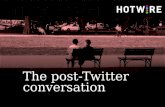 The post-Twitter conversation