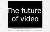 The Future of Video 2013