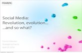 Social Media Evolution - Revolution - So What?