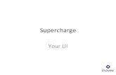 Supercharge your ui
