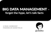 BIG DATA MANAGEMENT - forget the hype, let's talk about the facts!