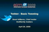 "Twitter Basics" - Brent Williams (Multifamily Insiders)- Apartment Internet Marketing 2009 Conference