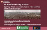 Manufacturing Pasts: Opening Britain's Industrial Past to New Learners and New Technologies